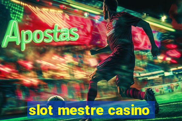 slot mestre casino