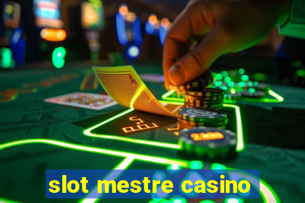 slot mestre casino