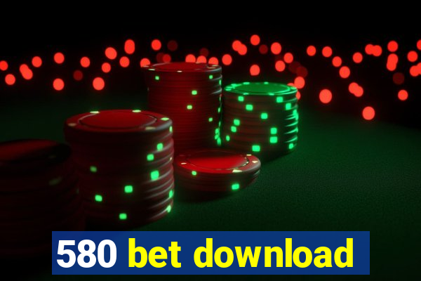 580 bet download