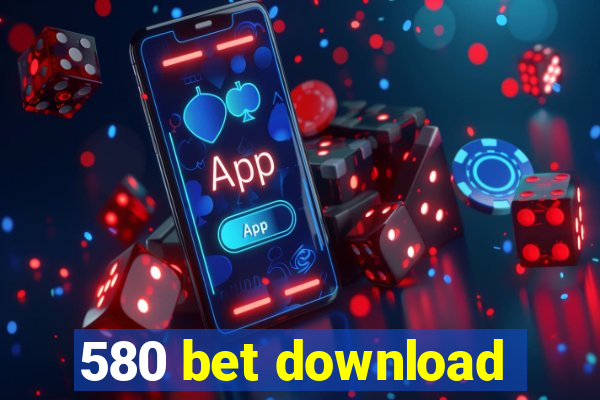 580 bet download