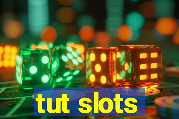 tut slots