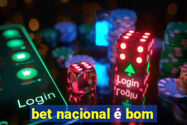 bet nacional é bom