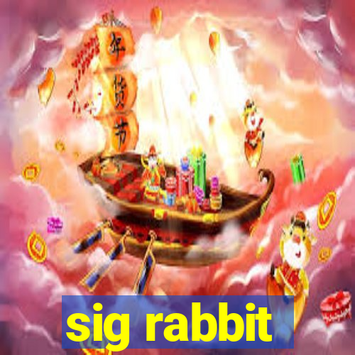 sig rabbit