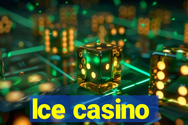 lce casino