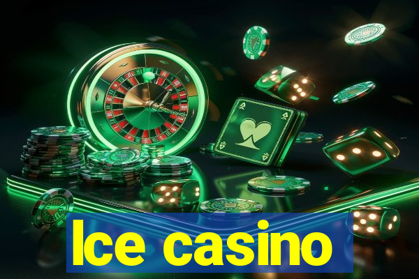 lce casino