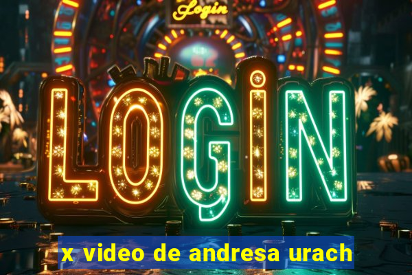 x video de andresa urach