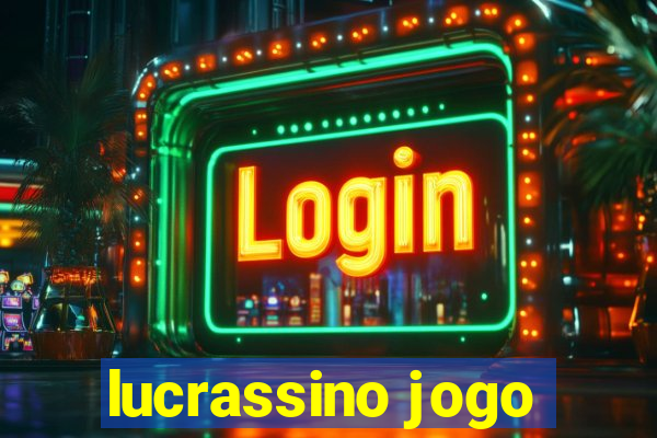 lucrassino jogo