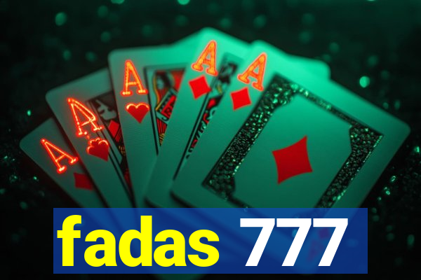 fadas 777