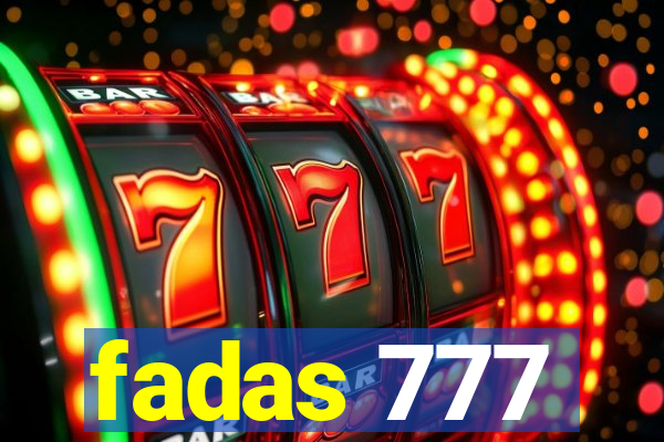 fadas 777