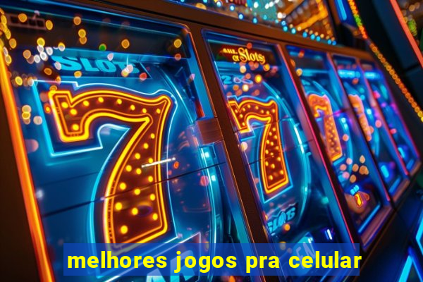 melhores jogos pra celular