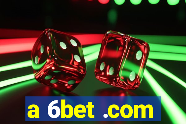 a 6bet .com