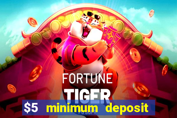 $5 minimum deposit casino usa