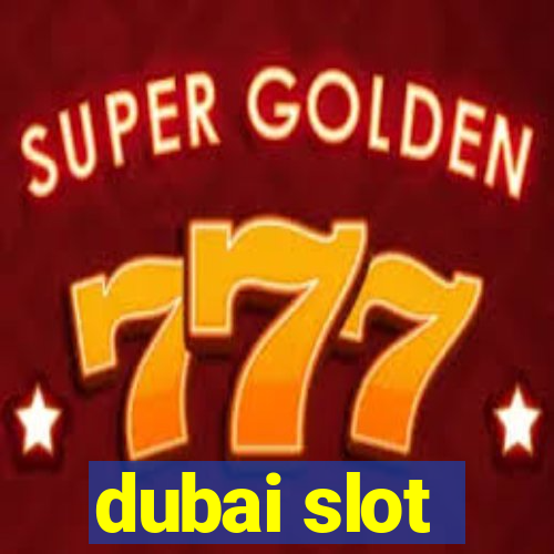 dubai slot