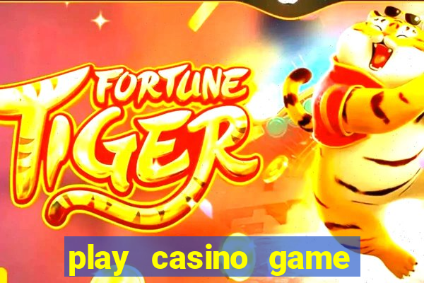 play casino game for real money