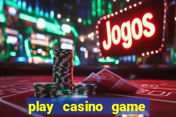 play casino game for real money