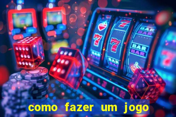 como fazer um jogo de cassino