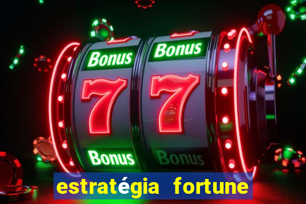 estratégia fortune tiger 10x