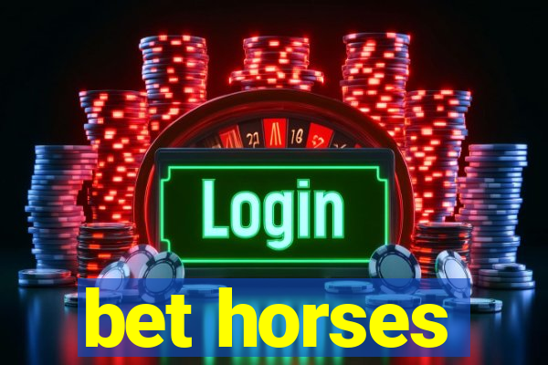 bet horses