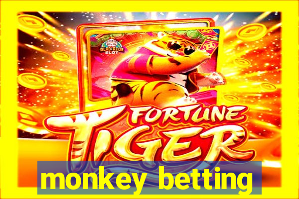 monkey betting