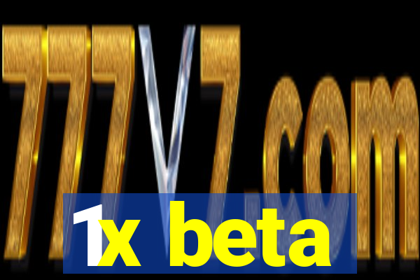 1x beta