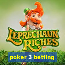 poker 3 betting