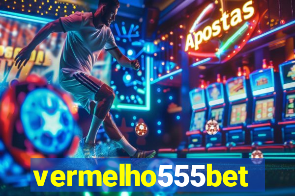 vermelho555bet