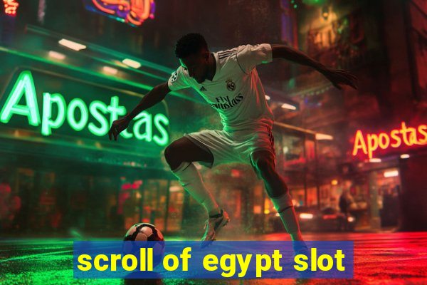 scroll of egypt slot