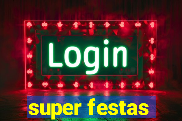 super festas