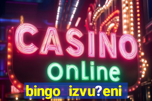 bingo izvu?eni brojevi zadnje kolo