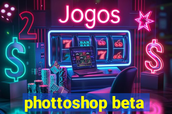 phottoshop beta