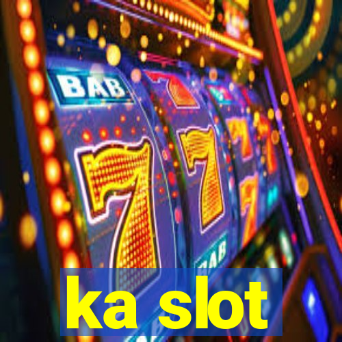 ka slot