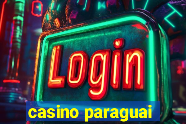 casino paraguai