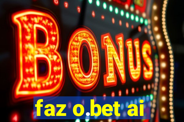 faz o.bet ai