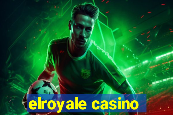 elroyale casino