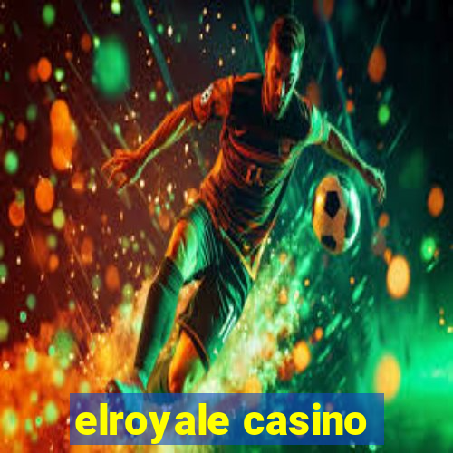 elroyale casino