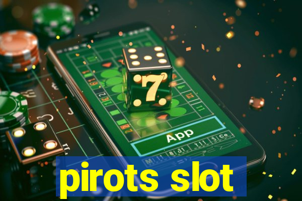 pirots slot