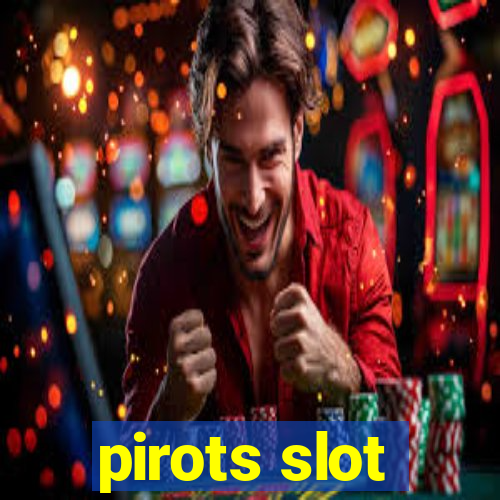 pirots slot