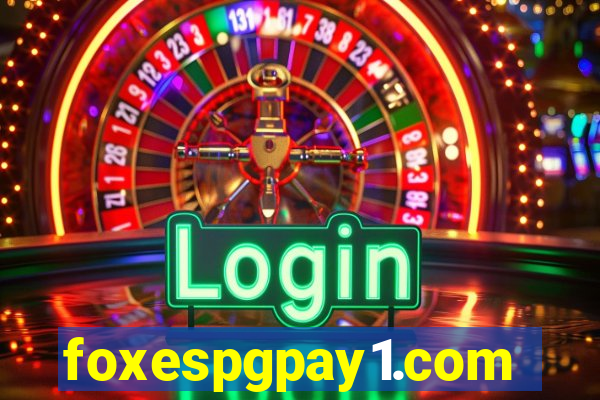 foxespgpay1.com