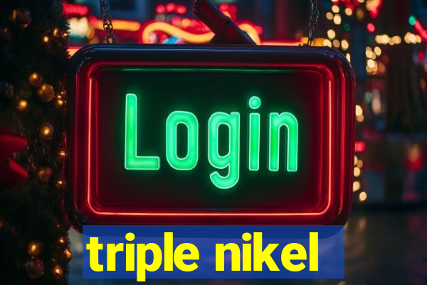 triple nikel