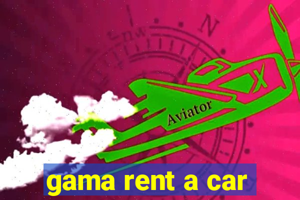 gama rent a car