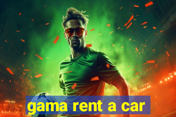 gama rent a car