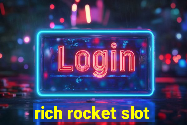 rich rocket slot