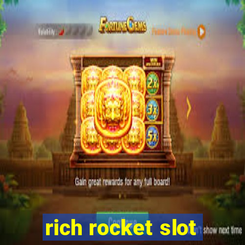 rich rocket slot