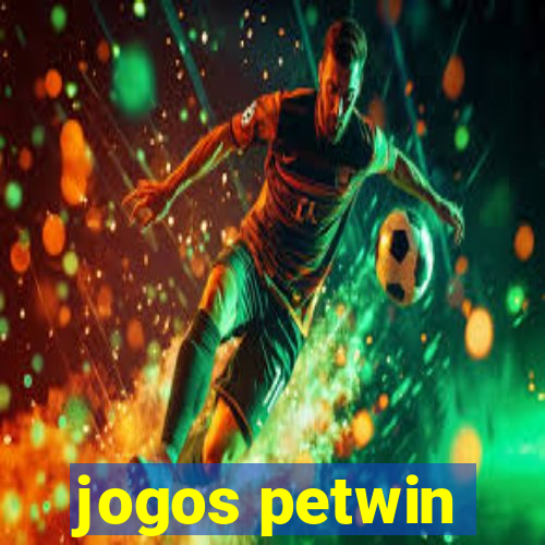 jogos petwin