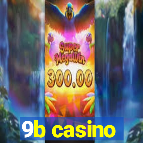 9b casino