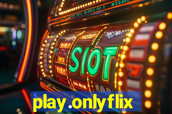 play.onlyflix