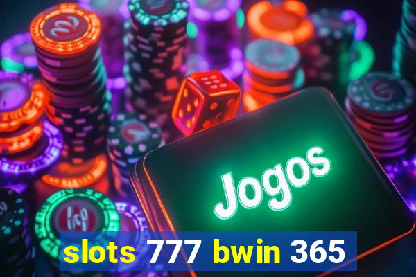 slots 777 bwin 365