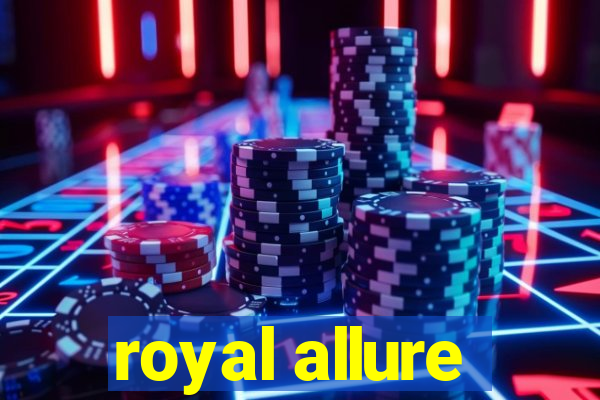 royal allure