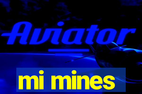 mi mines