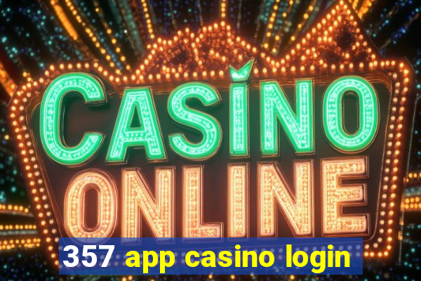 357 app casino login